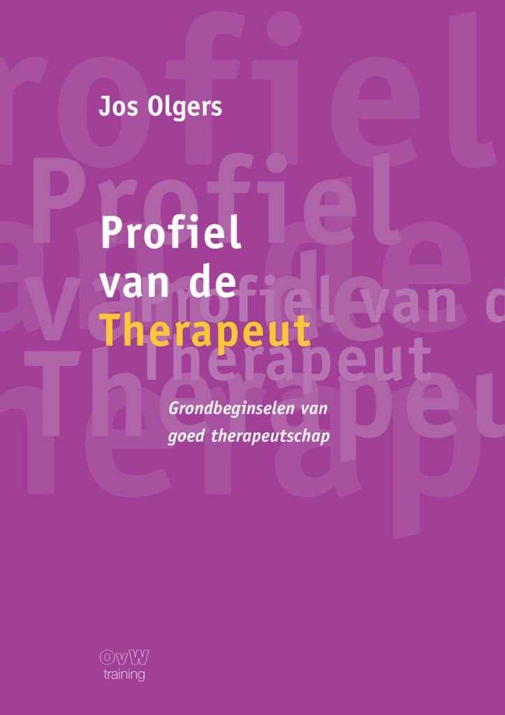 Profiel van de Therapeut, Grondbeginselen van goed therapeutschap-Jos Olgers
2021 | 1e druk | 312 pagina's